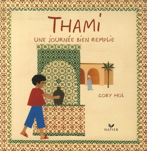 Livrenpoche : Thami - une journée bien remplie - Coby Hol - Livre