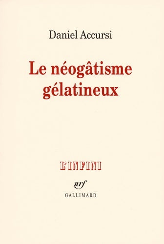 Livrenpoche : Le néogâtisme gélatineux - Daniel Accursi - Livre
