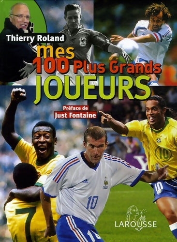 Livrenpoche : Mes 100 plus grands joueurs - Thierry Roland - Livre
