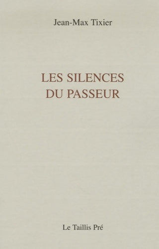 Livrenpoche : Les silences du passeur - Jean-Max Tixier - Livre