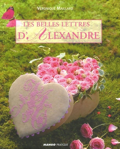 Livrenpoche : Belles lettres d'alexandre (les) - Véronique Maillard - Livre