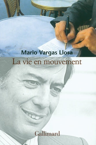 Livrenpoche : La vie en mouvement - Mario Vargas Llosa - Livre