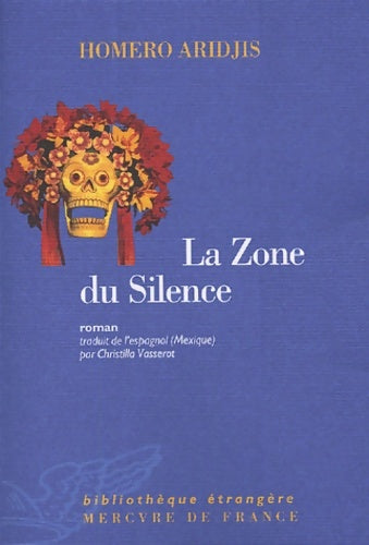 Livrenpoche : La zone du silence - Homero Aridjis - Livre