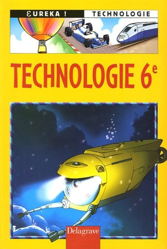 Livrenpoche : Eurêka! technologie 6e (Éd. 2005) - manuel élève - Jean Cliquet - Livre
