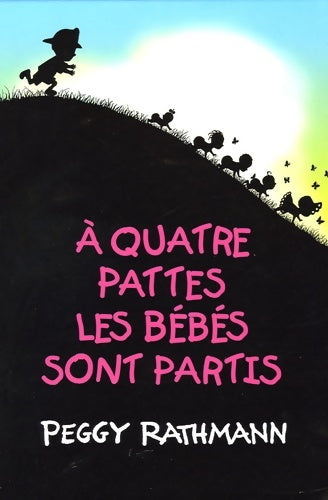 Livrenpoche : Quatre pattes les bébés sont partis (a) - Peggy Rathmann - Livre