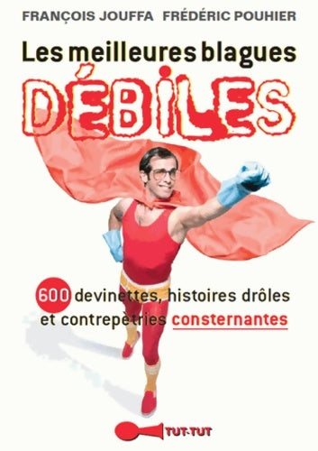 Livrenpoche : Les meilleures blagues débiles - François Jouffa - Livre