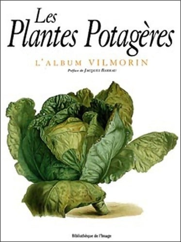 Livrenpoche : Les plantes potagères l'album vilmorin - Jacques Barreau - Livre