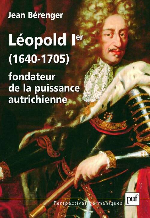 Livrenpoche : Léopold 1er 1640-1705 : Fondateur de la puissance autrichienne - Jean Bérenger - Livre