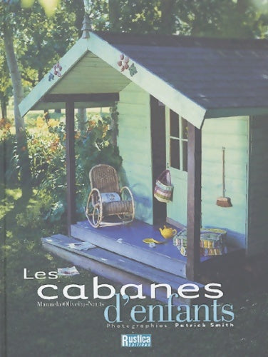 Livrenpoche : Rustica - les cabanes d'enfant - Manuela Oliveira-Nauts - Livre