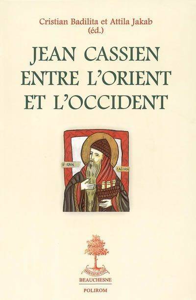 Livrenpoche : Jean cassien entre l'orient et l'occident - Cristian Badilita - Livre