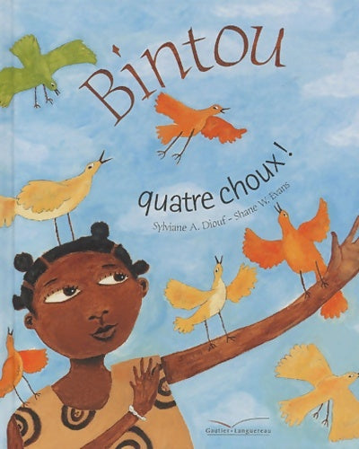 Livrenpoche : Bintou quatre choux ! - lauréat du comité des mamans hiver 2003 (3-6 ans) - Shane W. Evans - Livre