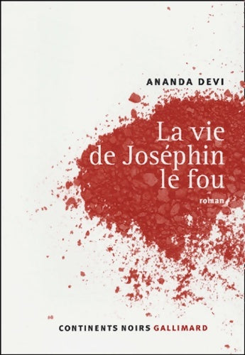 Livrenpoche : La vie de joséphin le fou - Ananda Devi - Livre