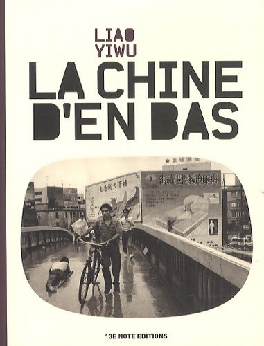 Livrenpoche : La Chine d'en bas - Yiwu Liao - Livre