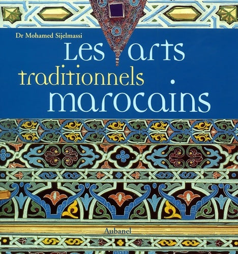 Livrenpoche : Les arts traditionnels marocains - Dr Mohamed Sijelmassi - Livre