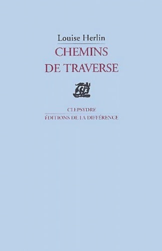 Livrenpoche : Chemins de traverse - Louise Herlin - Livre
