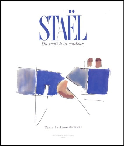 Livrenpoche : Staël : Du trait à la couleur - Anne De Stael - Livre