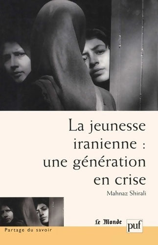 Livrenpoche : La jeunesse iranienne : Une génération en crise - Mahnaz Shirali - Livre