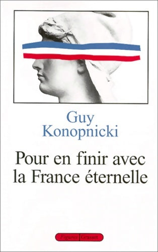Livrenpoche : Pour en finir avec la France éternelle - Guy Konopnicki - Livre