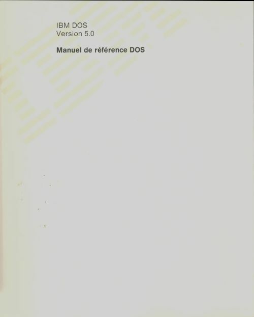Livrenpoche : IBM DOS version 5.0, manuel de référence DOS - Collectif - Livre