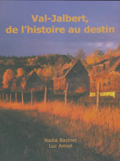 Livrenpoche : Val-Jabert, de l'histoire au destin - Nadia Bazinet - Livre