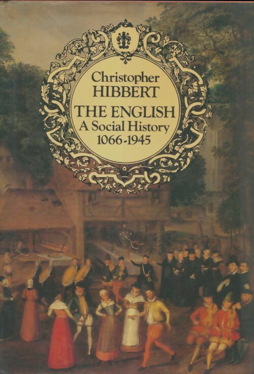 Livrenpoche : The English, a social history 1066-1945 - Christopher Hibbert - Livre