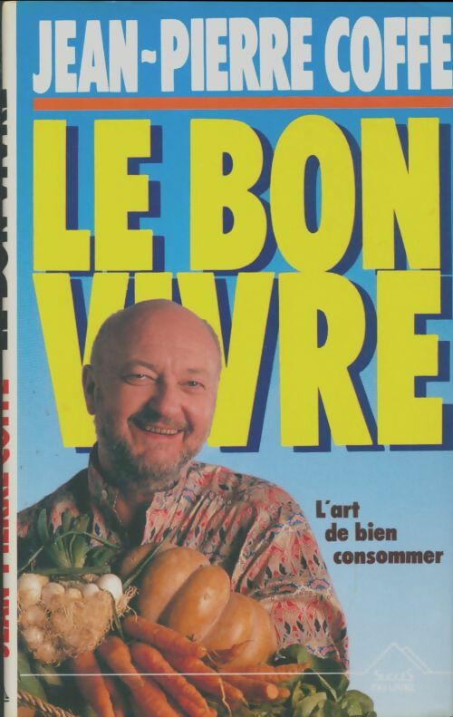Livrenpoche : Le bon vivre - Jean-Pierre Coffe - Livre