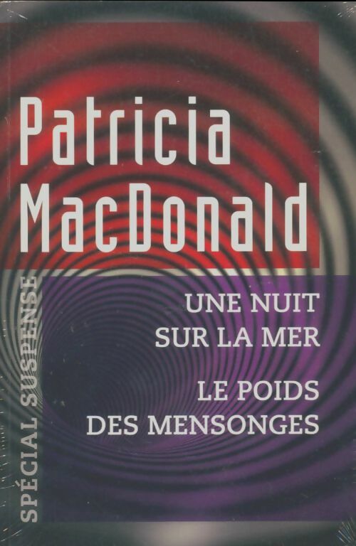 Livrenpoche : Une nuit sur la mer / Le poids des mensonges - Patricia Macdonald - Livre