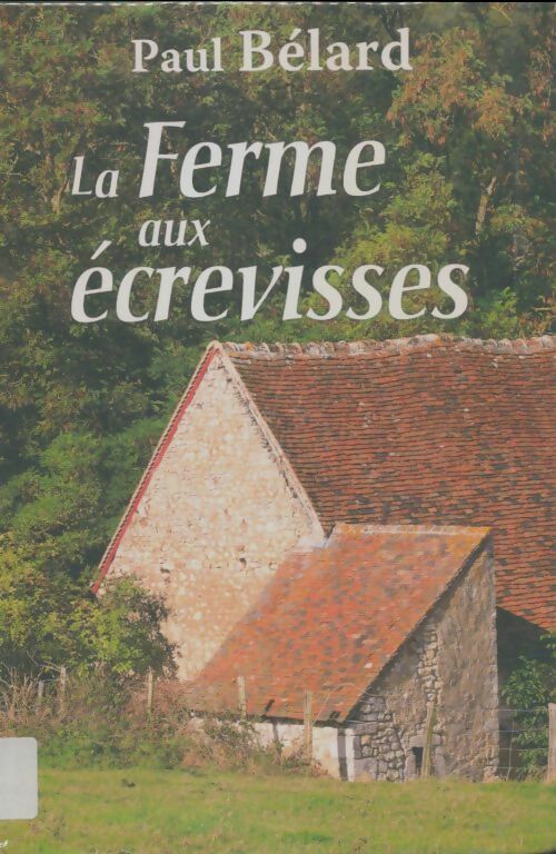 Livrenpoche : La ferme aux écrevisses - Paul Bélard - Livre