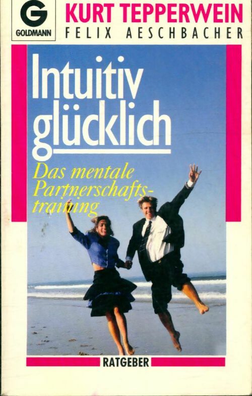 Livrenpoche : Intuitiv glücklich - Kurt Tepperwein - Livre