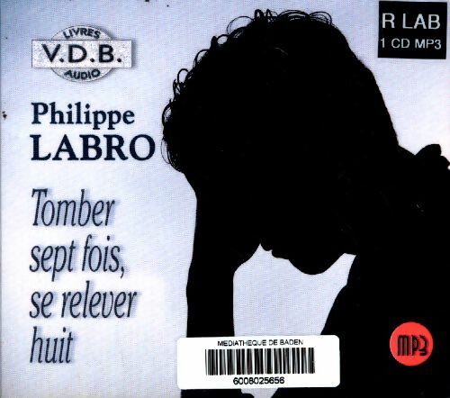 Tomber sept fois, se relever huit - Philippe Labro -  Livres V.D.B. audio - Livre