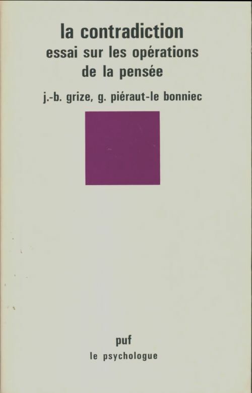 Livrenpoche : La contradiction. Essai sur les opérations de la pensée - Jean-Blaise Grize - Livre