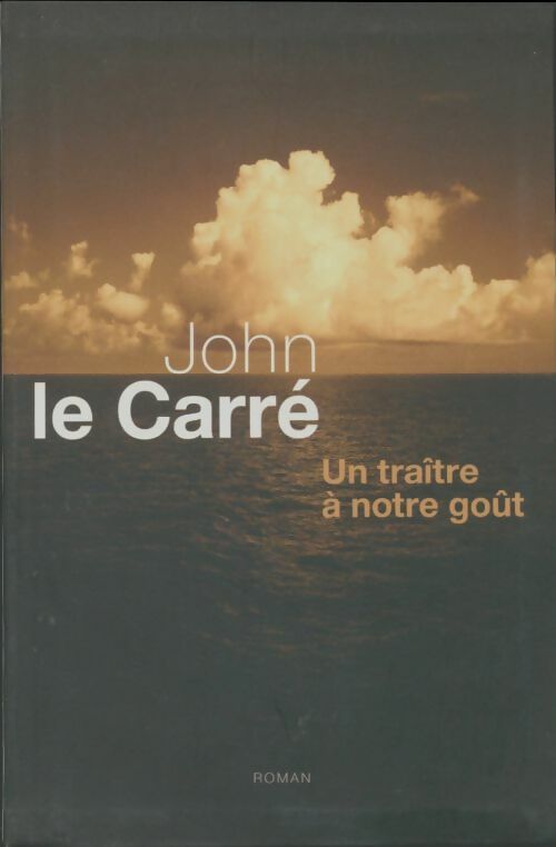 Livrenpoche : Un traître à notre goût - John Le Carré - Livre