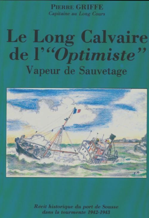 Livrenpoche : Le long calvaire de l'Optimiste vapeur de sauvetage - Pierre Griffe - Livre