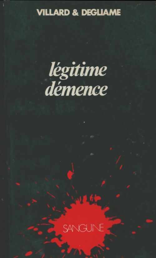 Livrenpoche : Légitime démence - Villard, Degliame - Livre