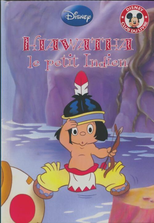 Livrenpoche : Hiawatha le petit indien - Walt Disney - Livre