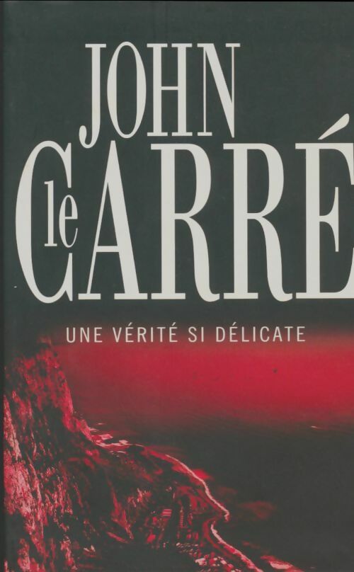 Livrenpoche : Une vérité si délicate - John Le Carré - Livre