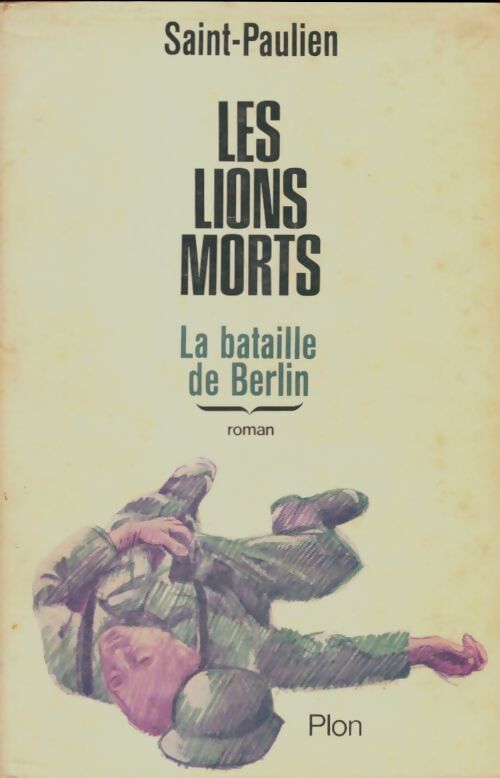 Livrenpoche : Les lions morts, la bataille de Berlin - Saint-Paulien - Livre
