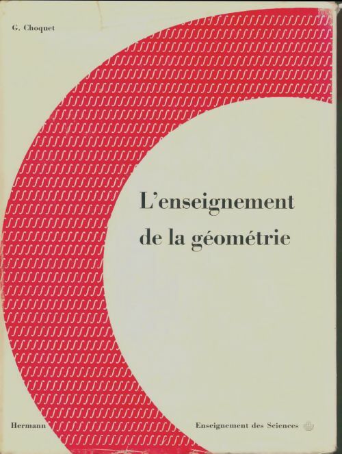 Livrenpoche : L'enseignement de la géométrie - G. Choquet - Livre