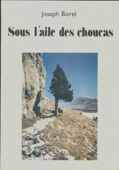 Livrenpoche : Sous l'aile des choucas - Joseph Borel - Livre