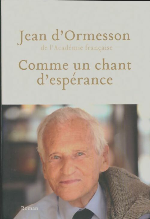Livrenpoche : Comme un chant d'espérance - Jean D'Ormesson - Livre