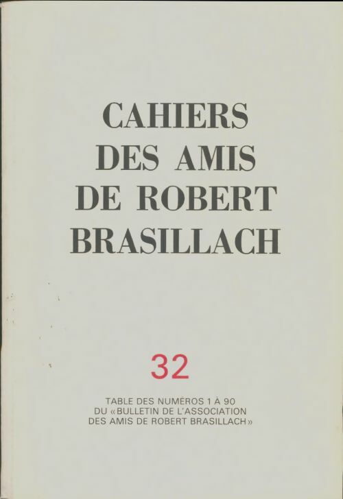 Livrenpoche : Cahiers des amis de Robert Brasillach n°32 - Collectif - Livre
