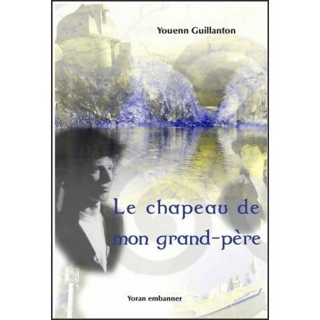 Livrenpoche : Le chapeau de mon grand-père - Youenn Guillanton - Livre