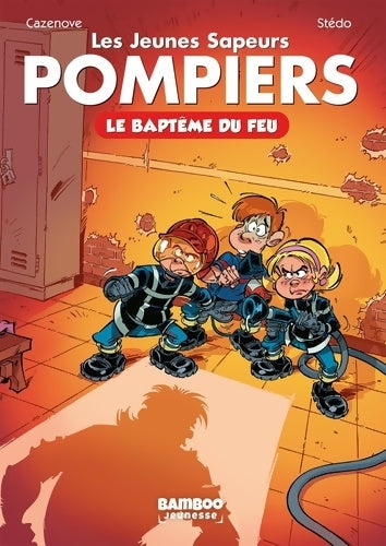 Livrenpoche : Les jeunes sapeurs pompiers Tome I : Le baptême du feu - Stédo - Livre