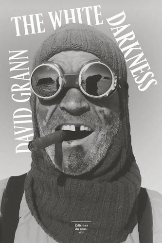 Livrenpoche : The white darkness Tome I - David Grann - Livre