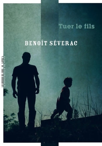 Livrenpoche : Tuer le fils - Benoît Séverac - Livre