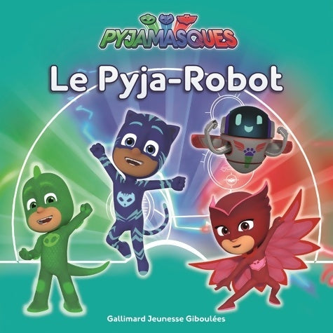 Livrenpoche : Les pyjamasques : Le pyja-robot - Romuald - Livre
