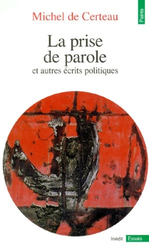 Livrenpoche : La prise de parole, et autres écrits politiques - Michel De Certeau - Livre
