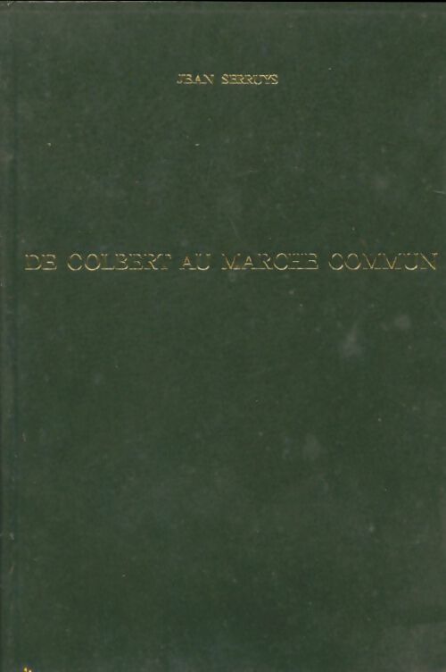 Livrenpoche : De Colbert au marché commun - Jean Serruys - Livre
