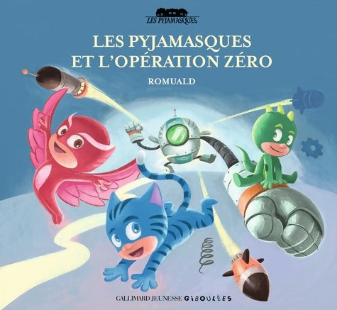 Livrenpoche : Les pyjamasques et l'opération zéro - Romuald - Livre