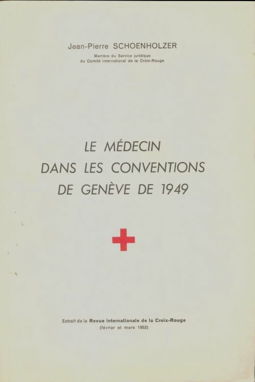 Livrenpoche : Le médecin dans les conventions de Genève de 1949 - Jean-Pierre Schoenholzer - Livre